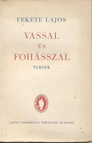 Fekete Lajos - Vassal �s foh�sszal (versek)