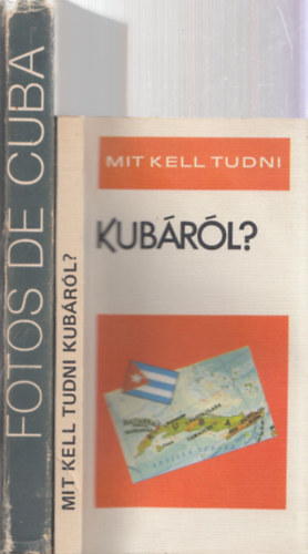 Mit kell tudni Kub�r�l? + Fotos de Cuba (2 db)