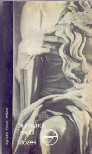 SZERZ� Sigmund Freud FORD�T� Kert�sz Imre F. Ozorai Gizella - M�zes/Michelangelo M�zese K�T TANULM�NY