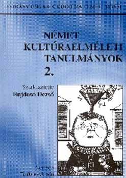 Szerkesztette: Bujdos Dezs - Nmet kultraelmleti tanulmnyok II.