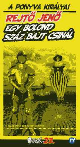 Rejt� Jen� - Egy bolond sz�z bajt csin�l