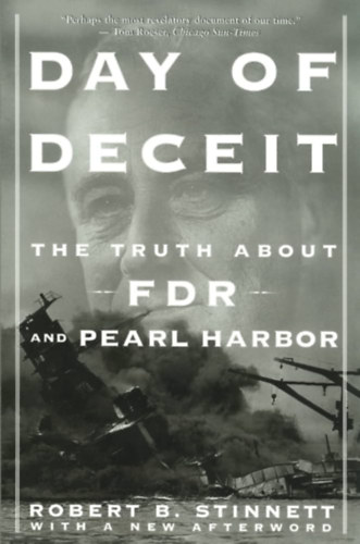 Robert B. Stinnett - Day of Deceit: The Truth about FDR and Pearl Harbor