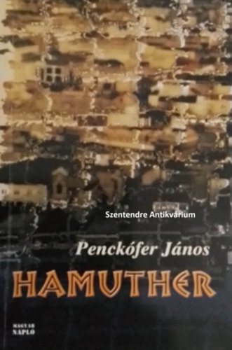 Penckfer Jnos - Hamuther - regny (sajt kppel! szent. antikv.)