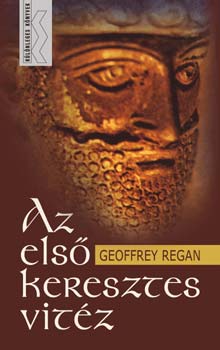 Geoffrey Regan - Az els keresztes vitz