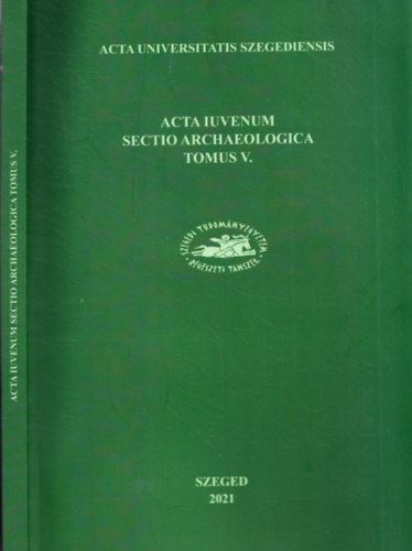 Rvsz Lszl - Acta Iuvenum Sectio Archaeologica Tomus V.