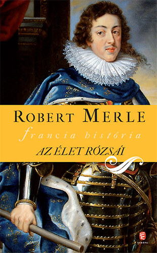 Robert Merle - Az �let r�zs�i