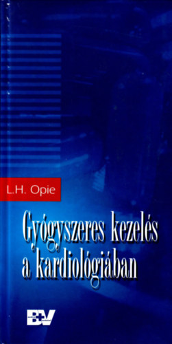 L. H. Opie - Gy�gyszeres kezel�s a kardiol�gi�ban