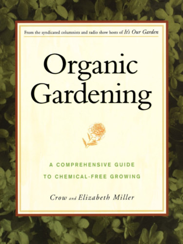 Elizabeth Miller Crow - Organic Gardening