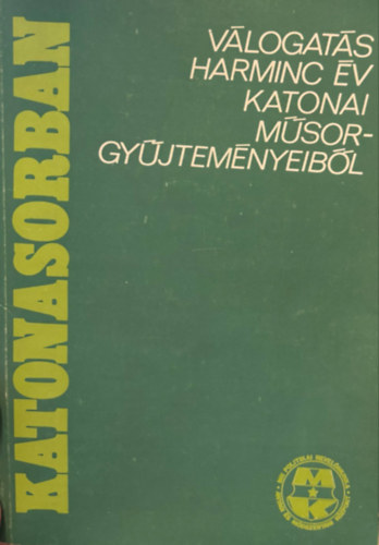 Mszly Gbor, Szab rpd - Vlogats harminc v katonai msorgyjtemnybl - Katonasorban