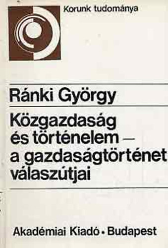 Rnki Gyrgy - Kzgazdasg s trtnelem - a gazdasgtrtnet vlasztjai