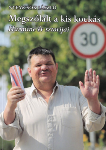 Nemcsok L�szl� - Megsz�lalt a kis kock�s - Harminc �v sztorijai