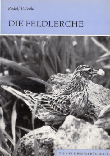 Rudolf Pätzold - Die Feldlerche (Alauda arvensis)