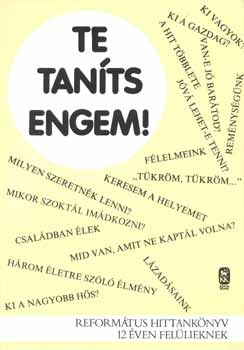 Molnr Mikls - Te tants engem! - Reformtus hittanknyv 12 ven fellieknek