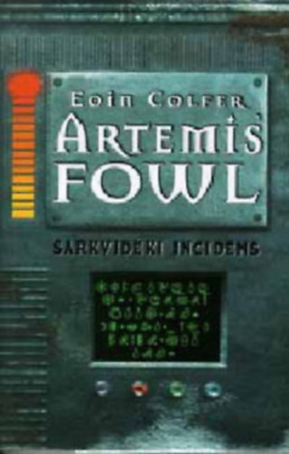 Eoin Colfer - Artemis Fowl - Tündérekkel életre-halálra + Sarkvidéki incidens