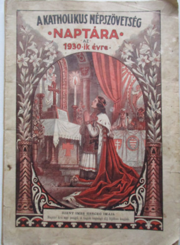 A Katholikus N�psz�vets�g Napt�ra 1930-ik �vre
