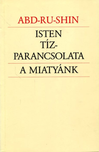Abd-Ru-Shin - Isten tízparancsolata - A mi atyánk