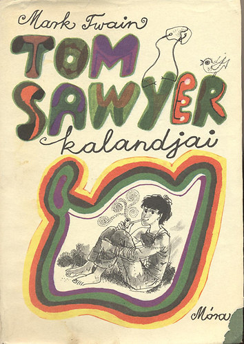 Mark Twain - Tom Sawyer kalandjai (W�rtz �d�m rajzaival)