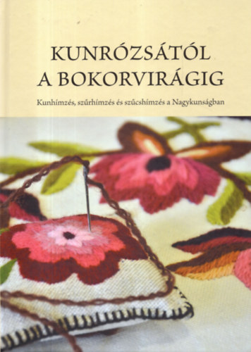Kunrzstl a bokorvirgig - Kunhmzs, szrhmzs s szcshmzs a Nagykunsgban