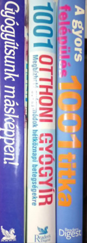 Reader's Digest Kiadói Kft. - 3 db mű egészség témakörben a Reader's Digest Kiadótól: Gyógyítsunk másképpen!, 1001 otthoni gyógyír, A gyors felépülés 1001 titka