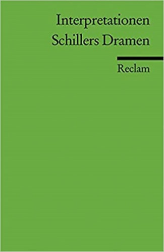 Walter Hinderer  (szerk.) - Interpretationen: Schillers Dramen