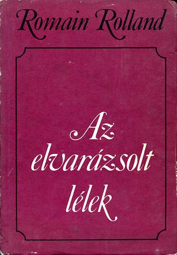 Romain Rolland - Az elvarzsolt llek II.:A hrnk