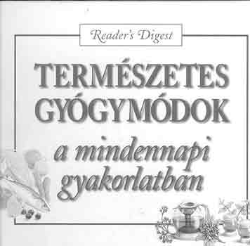 Természetes gyógymódok a mindennapi gyakorlatban