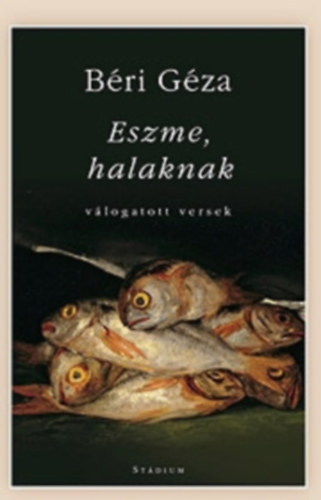 Bri Gza - Eszme, halaknak -  vlogatott versek