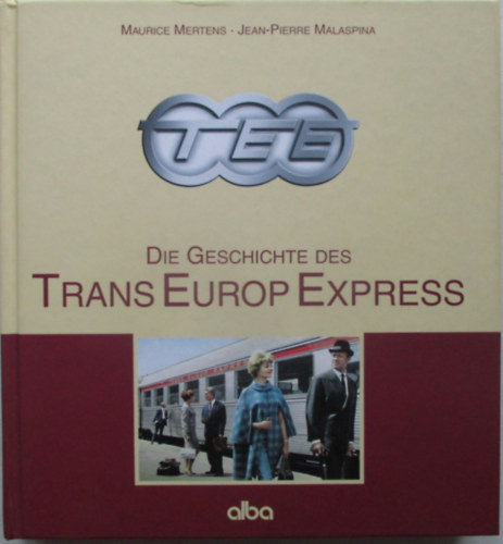 Maurice Mertens - Trans Europe Express