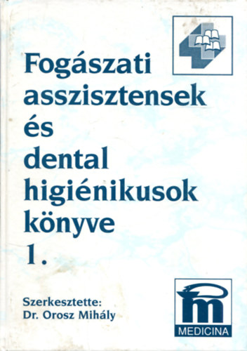 Fogszati asszisztensek s dental higinikusok knyve I.