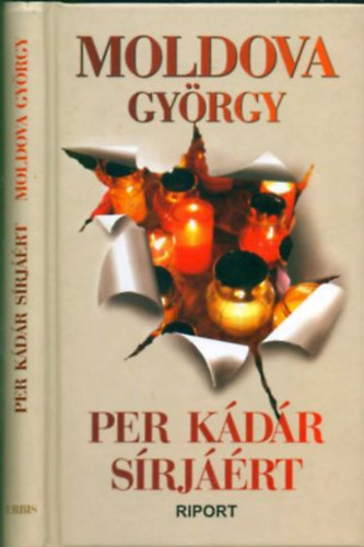 Moldova György - Per Kádár sírjáért (Riport)