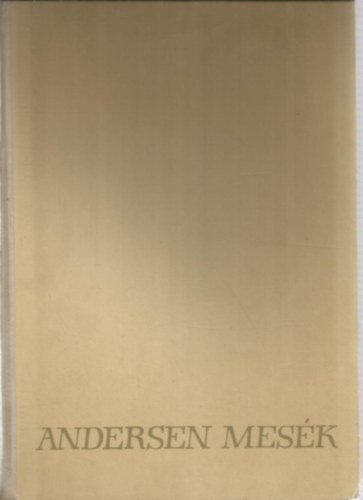 Szerz� J. Ch. Andersen Ford�t� Rab Zsuzsa Grafikus J. M. Szancer - Andersen mes�k (J. M. Szancer rajzaival)   - Eg�szoldalas sz�nes illusztr�ci�kkal �s fekete-feh�r sz�vegk�zti grafik�kkal d�sz�tett k�nyv.