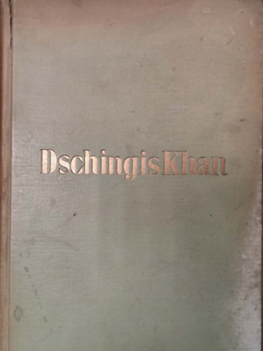 Harold Lamb - Dschingis Khan - Beherrscher der Erde