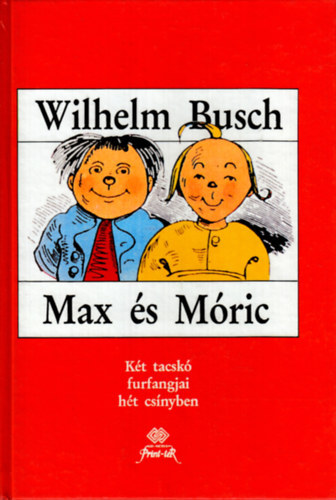 Wilhelm Busch - Max s Mric - Kt tacsk furfangjai ht csnyben