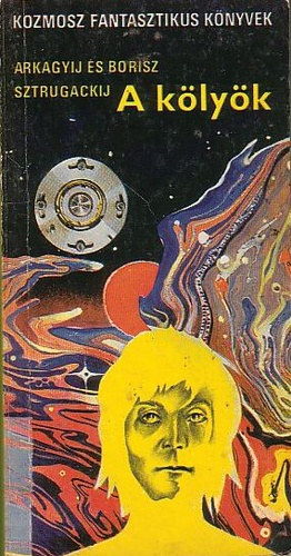 Arkagyij Sztrugackij - Ford�totta: Apostol Andr�s Borisz Sztrugackij - A k�ly�k (Delel� Univerzum 7.) - ?????
