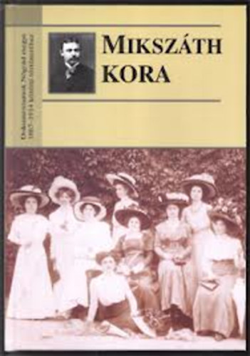 Miksz�th kora (Dokumentumok N�gr�d megye 1867-1914 k�z�tti t�rt�net�hez)