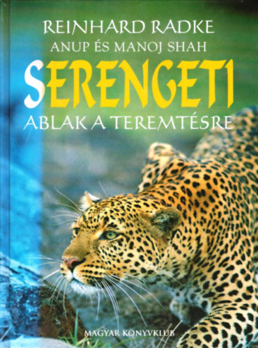 Reinhard Radke - Serengeti: Ablak a teremtsre