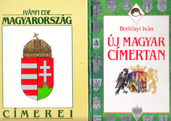 Bertnyi Ivn Ivnfi Ede - Magyarorszg cmerei + j Magyar cmertan (2 ktet)