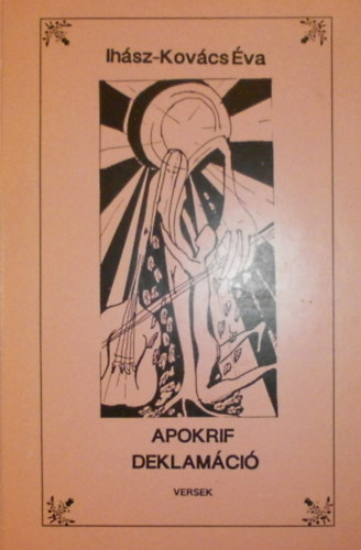 Ihász-Kovács Éva - Apokrif deklamáció