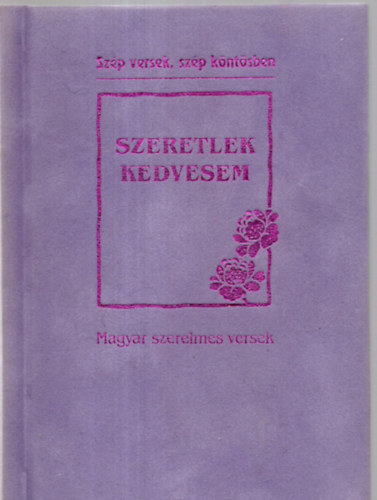 Baranyi Ferenc  (szerk.) - Szeretlek kedvesem - Magyar szerelmes versek