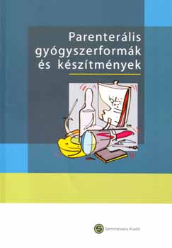 Semmelweis Kiad - Parenterlis gygyszerformk s ksztmnyek