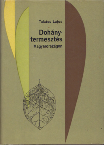 Tak�cs Lajos - Doh�nytermeszt�s Magyarorsz�gon