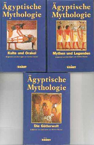 �gyptische Mythologie I-III - Mythen und Legenden, Die G�tterwelt, Kulte und Orakel