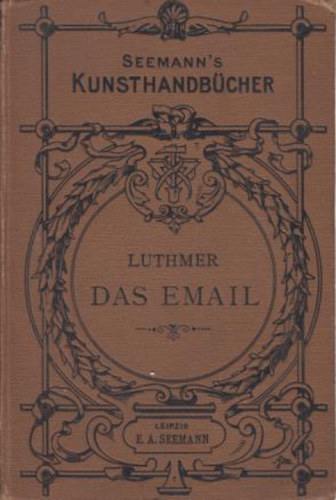 Seemann s Kunsthandb�cher - Luthmer das email