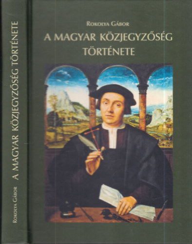 Rokolya G�bor - A magyar k�zjegyz�s�g t�rt�nete