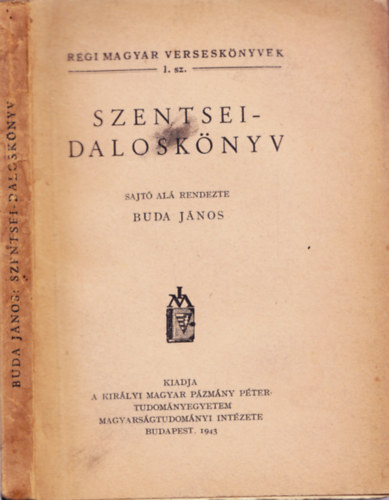 Budai Jnos  (szerk.) - Szentsei-dalosknyv