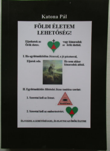 Katona Pl - Fldi letem lehetsg! eljuttok az rk letre vagy kimaradok az rk letbl