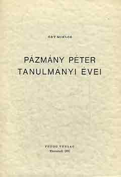 Őry Miklós - Pázmány Péter tanulmányi évei