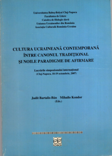 Mihailo Kondor Judit Bartalis-B�n - Cultura ucraineana contemporana intre canonul traditional si noile paradigme de afirmare