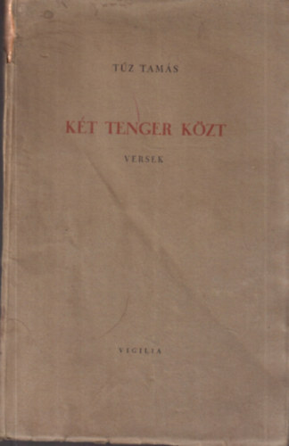 Tűz Tamás - Két tenger közt