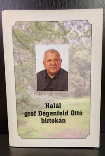Halál gróf Dégenfeld Ottó birtokán